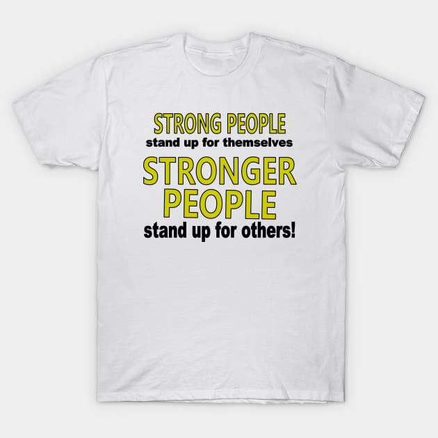 Strong People Stand Up T-Shirt by Jan4insight TeeStore